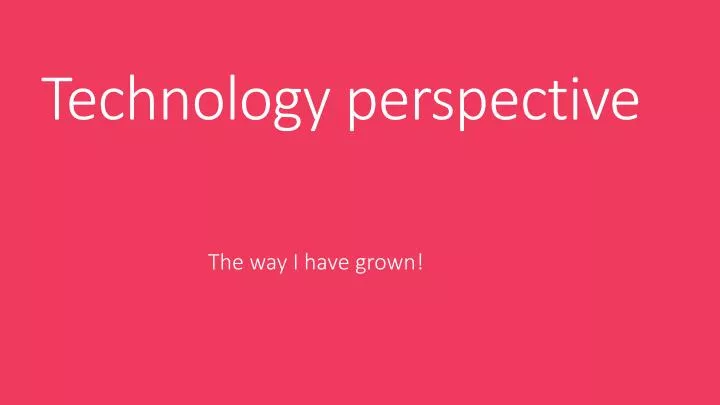 technology perspective