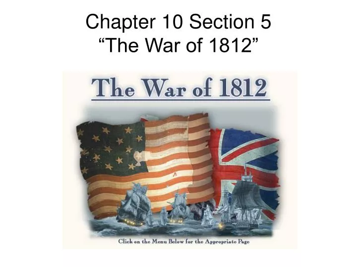 chapter 10 section 5 the war of 1812