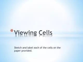 Viewing Cells