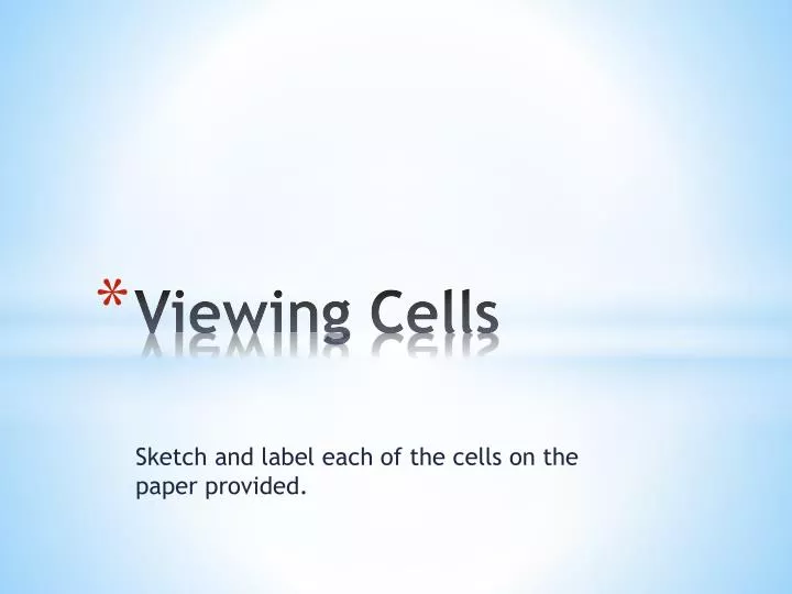 viewing cells