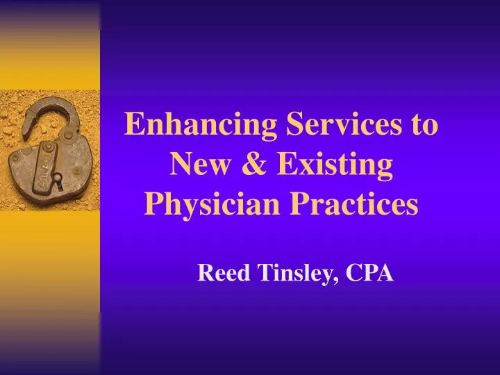 enhancing services to new existing physician practices