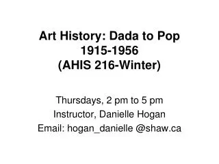 Art History: Dada to Pop 1915-1956 (AHIS 216-Winter)