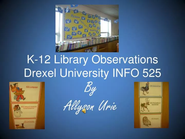 k 12 library observations drexel university info 525