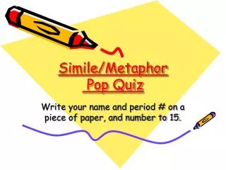 Simile/Metaphor Pop Quiz
