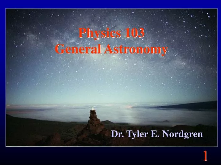 physics 103 general astronomy