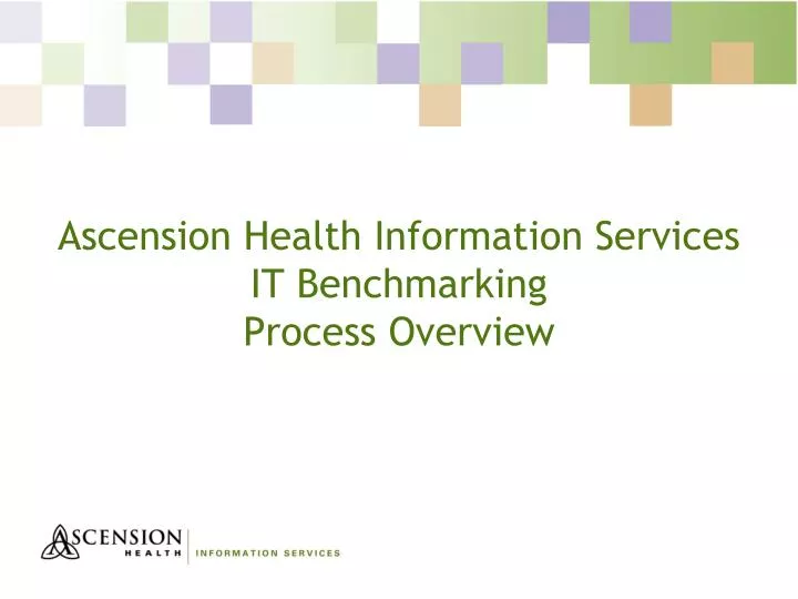 ascension health information services it benchmarking process overview