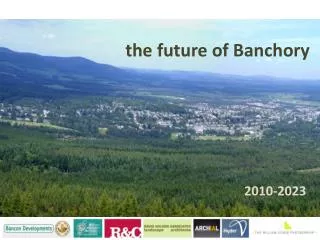 t he future of Banchory