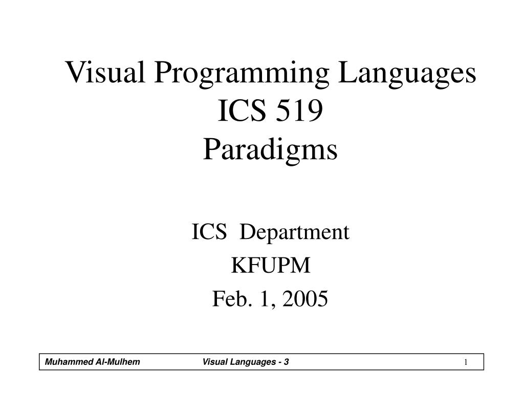 PPT - Visual Programming Languages ICS 519 Paradigms PowerPoint ...