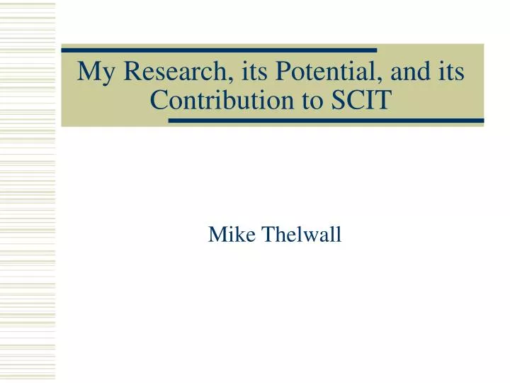 my research its potential and its contribution to scit