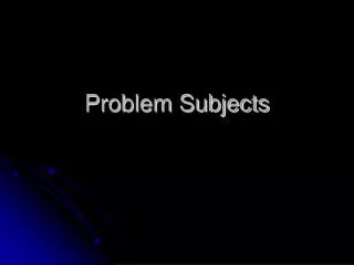 problem subjects