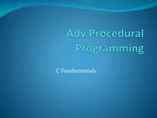 Adv Procedural Programming