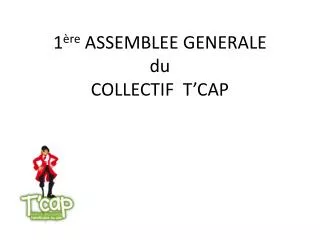 1 re assemblee generale du collectif t cap