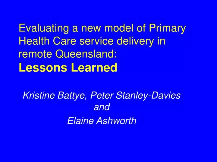 evaluating a new model of primary health care service delivery in remote queensland lessons learned