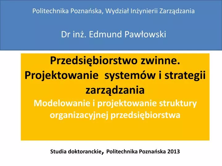 politechnika pozna ska wydzia in ynierii zarz dzania dr in edmund paw owski