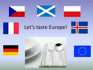 Let ’s taste Europe!