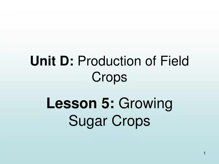 unit d production of field crops