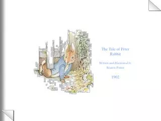 The Tale of Peter Rabbit Written and Illustrated by Beatrix Potter 1902