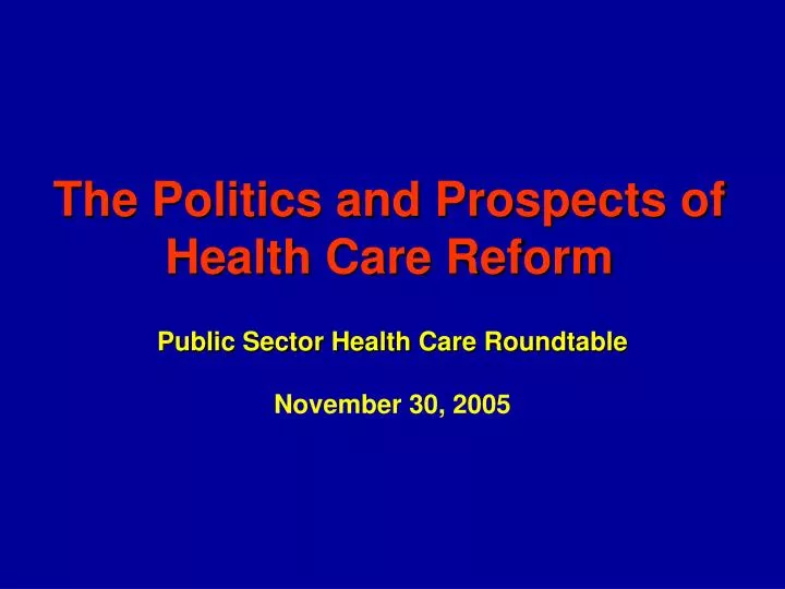 the politics and prospects of health care reform