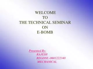WELCOME TO THE TECHNICAL SEMINAR ON E-BOMB