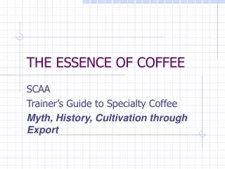 THE ESSENCE OF COFFEE