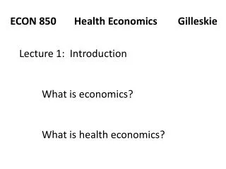 ECON 850 Health Economics Gilleskie