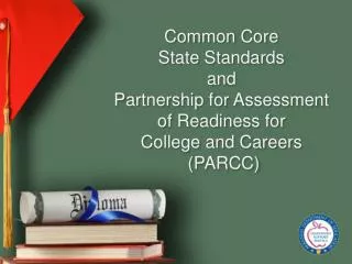 Common Core State Standards and Partnership for Assessment of Readiness for