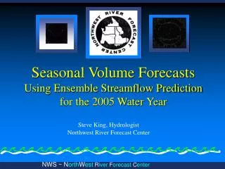 Seasonal Volume Forecasts Using Ensemble Streamflow Prediction for the 2005 Water Year