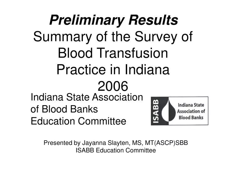 preliminary results summary of the survey of blood transfusion practice in indiana 2006