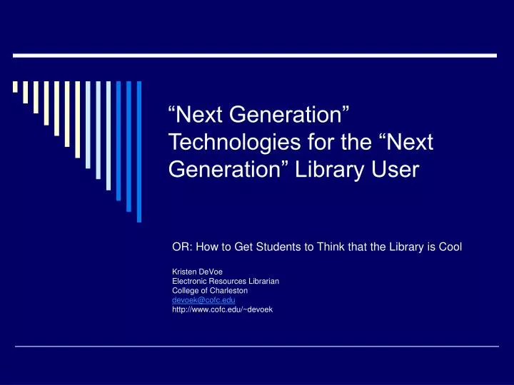 next generation technologies for the next generation library user