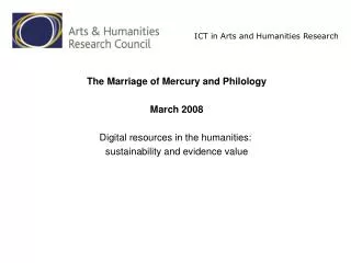 The Marriage of Mercury and Philology March 2008 Digital resources in the humanities: