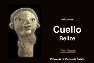 Welcome to Cuello Belize