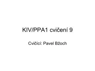 KIV/PPA1 cvičení 9