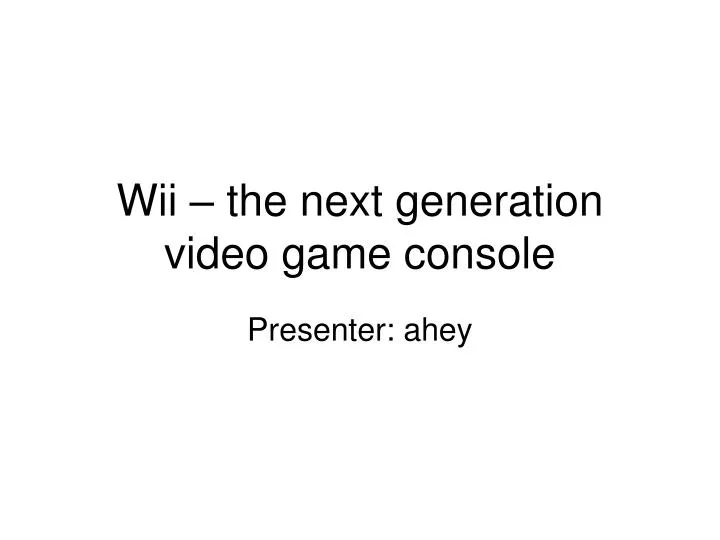 wii the next generation video game console
