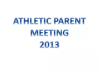 ATHLETIC PARENT MEETING 2013