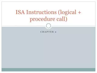 ISA Instructions (logical + procedure call)