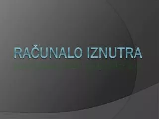 ra unalo iznutra napravio ivan zubovic 8 c