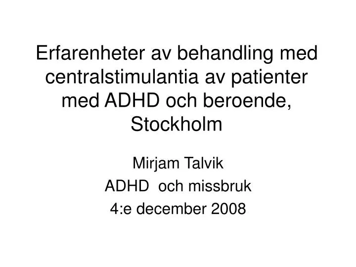 erfarenheter av behandling med centralstimulantia av patienter med adhd och beroende stockholm