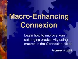 Macro-Enhancing Connexion