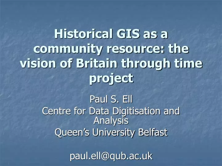 historical gis as a community resource the vision of britain through time project