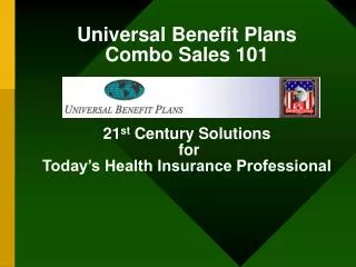 ABOUT UNIVERSAL BENEFIT PLANS