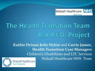 The Health Transition Team R.A.P.I.D. Project