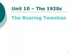 Unit 10 – The 1920s - slide 1