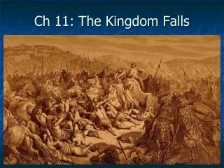 Ch 11: The Kingdom Falls