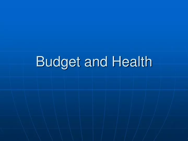 budget and health