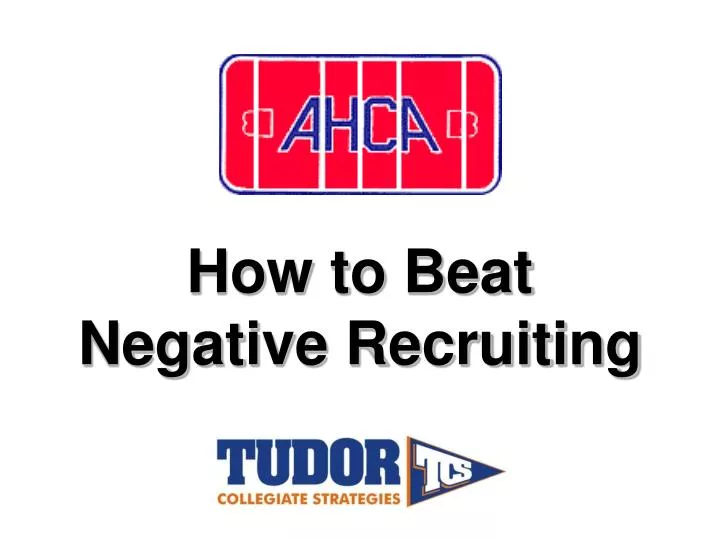how to beat negative recruiting