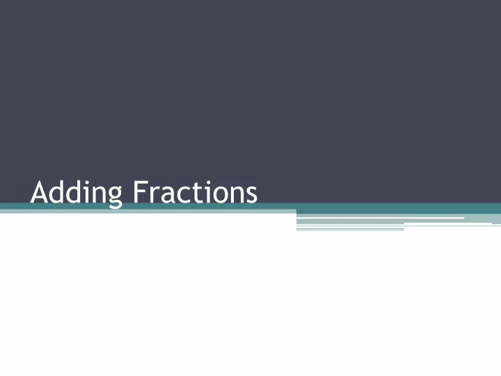 adding fractions
