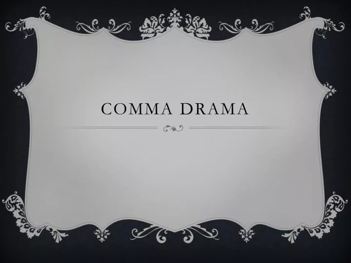 comma drama
