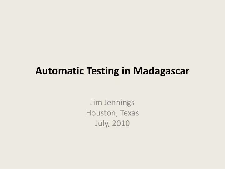 automatic testing in madagascar
