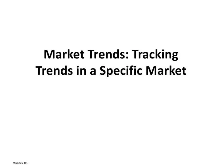 market trends tracking trends in a specific market
