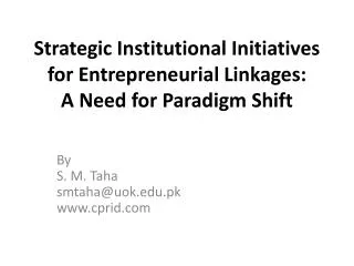 Strategic Institutional Initiatives for Entrepreneurial Linkages: A Need for Paradigm Shift